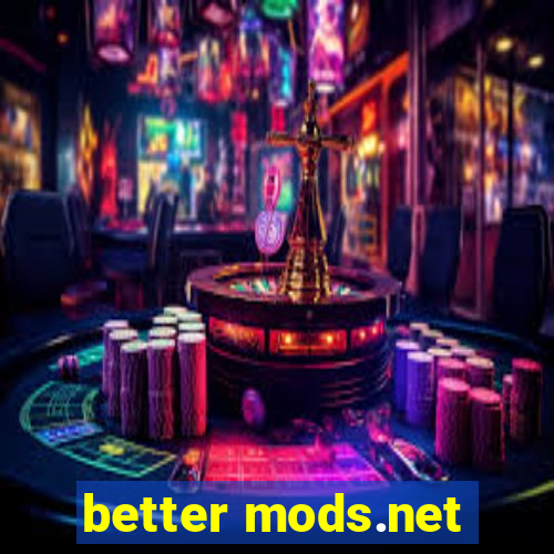 better mods.net